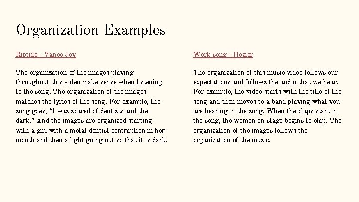 Organization Examples Riptide - Vance Joy Work song - Hozier The organization of the
