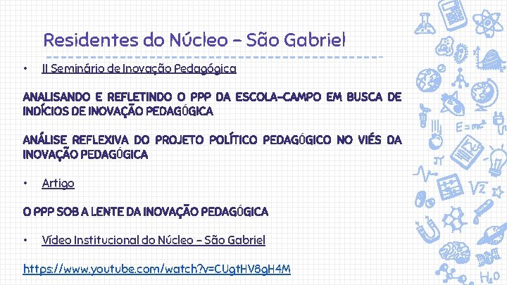Residentes do Núcleo – São Gabriel • II Seminário de Inovação Pedagógica ANALISANDO E