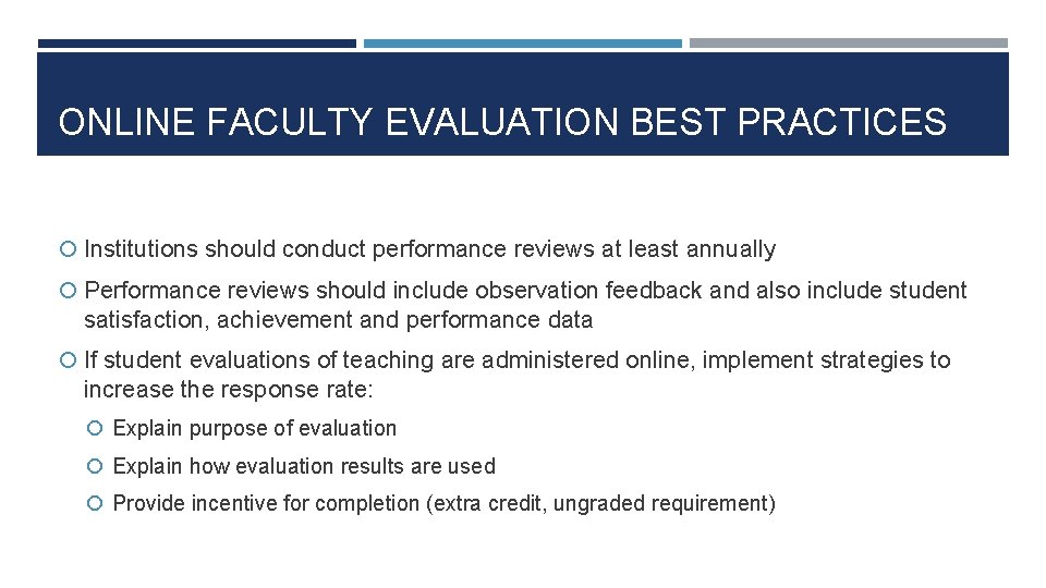 ONLINE FACULTY EVALUATION BEST PRACTICES Institutions should conduct performance reviews at least annually Performance