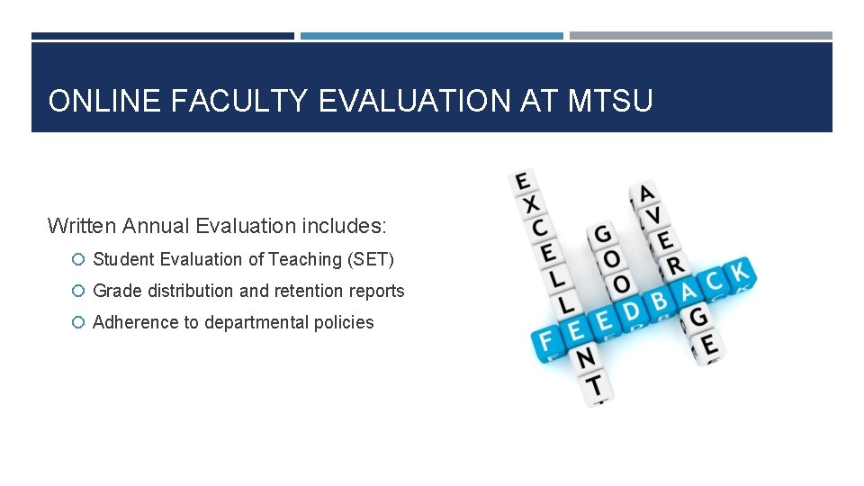 ONLINE FACULTY EVALUATION AT MTSU Written Annual Evaluation includes: Student Evaluation of Teaching (SET)