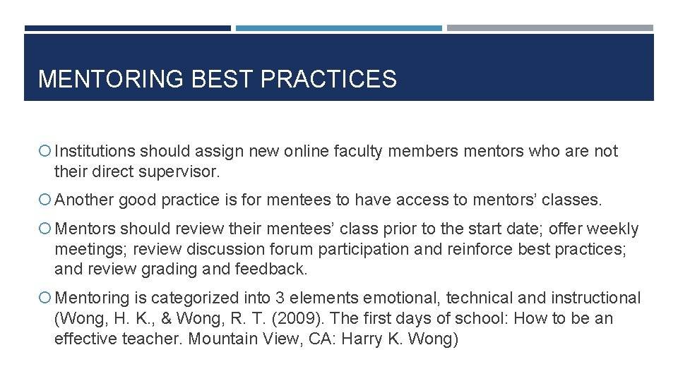 MENTORING BEST PRACTICES Institutions should assign new online faculty members mentors who are not