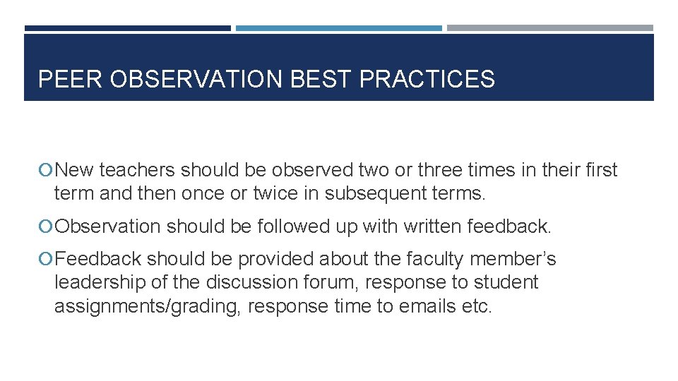 PEER OBSERVATION BEST PRACTICES New teachers should be observed two or three times in