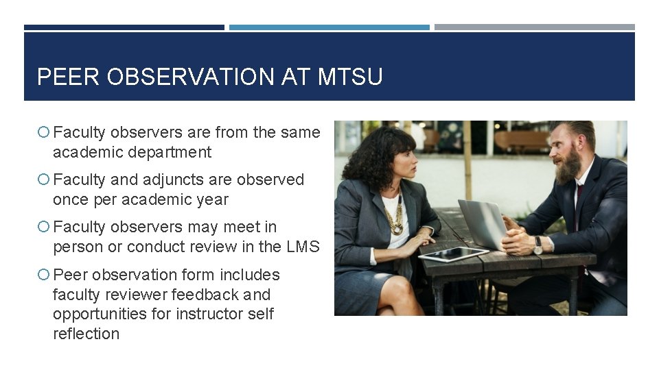 PEER OBSERVATION AT MTSU Faculty observers are from the same academic department Faculty and