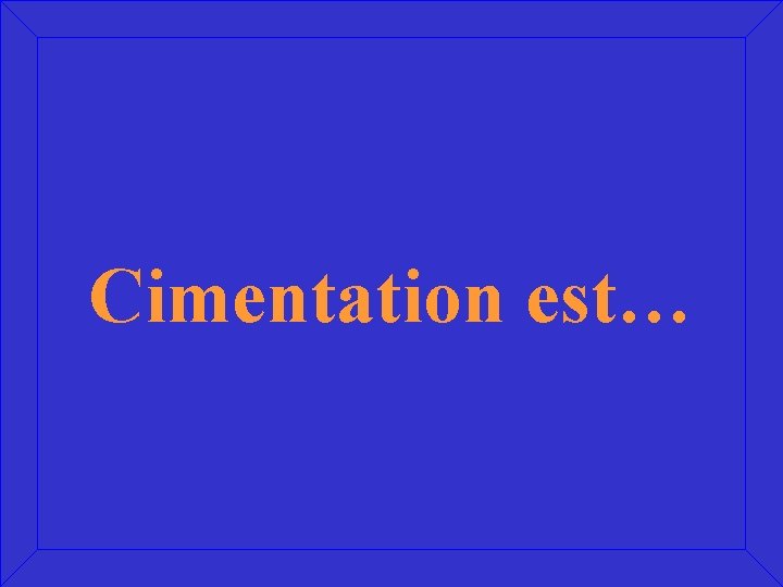 Cimentation est… 