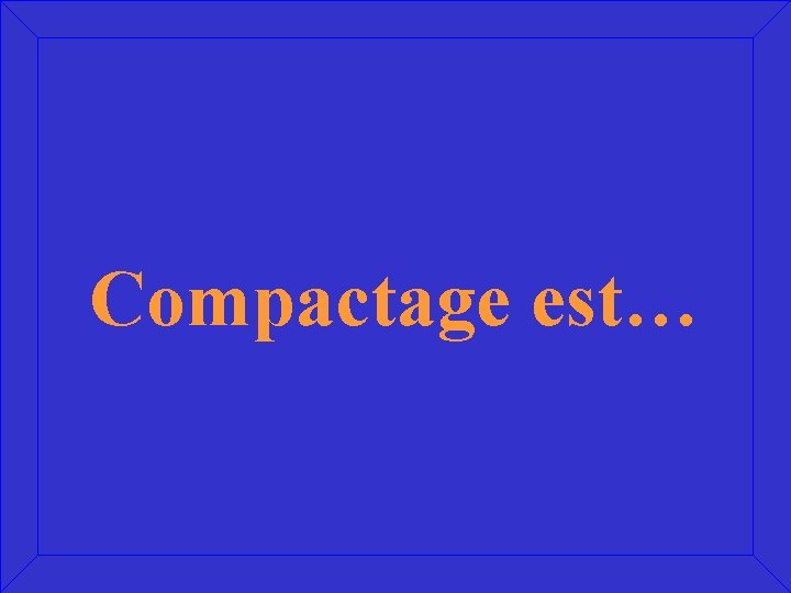 Compactage est… 