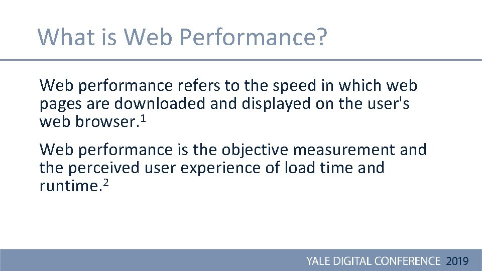 What is Web Performance? Web performance refers to the speed in which web pages