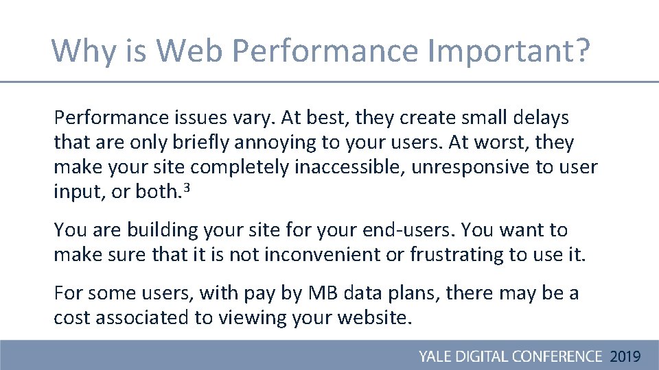 Why is Web Performance Important? Performance issues vary. At best, they create small delays
