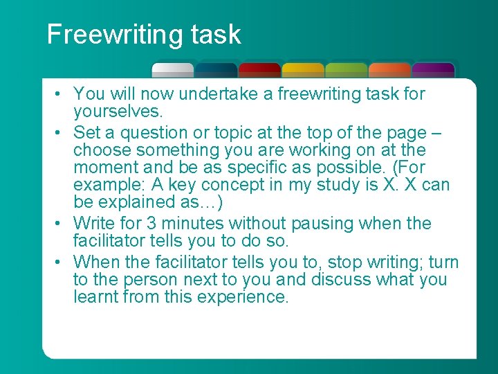 Freewriting task • You will now undertake a freewriting task for yourselves. • Set