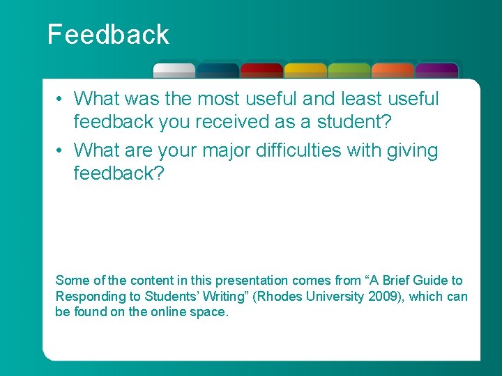Feedback • What was the most useful and least useful feedback you received as