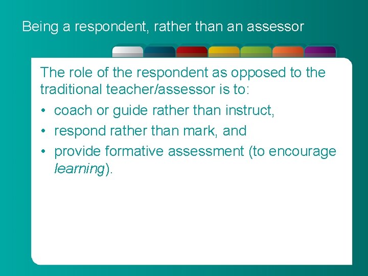 Being a respondent, rather than an assessor The role of the respondent as opposed
