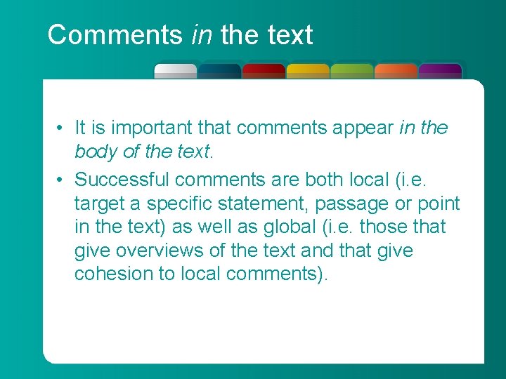 Comments in the text • It is important that comments appear in the body