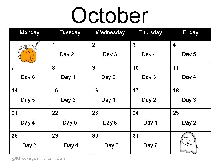 October Monday Tuesday 1 Wednesday 2 Day 2 7 8 Day 6 14 21