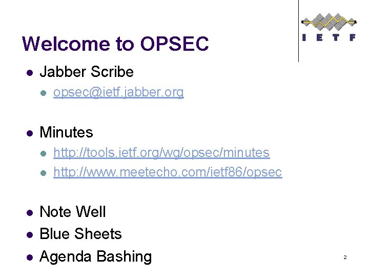 Welcome to OPSEC l Jabber Scribe l l Minutes l l l opsec@ietf. jabber.