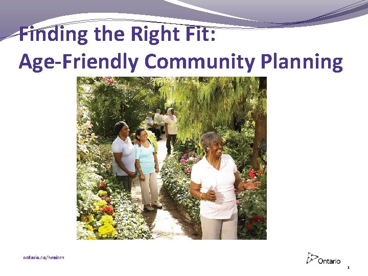 Finding the Right Fit: Age-Friendly Community Planning Finding the Right Fit Age-Friendly Community Planning