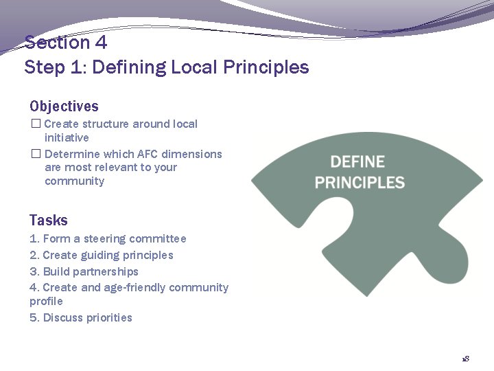 Section 4 Step 1: Defining Local Principles Objectives � Create structure around local initiative