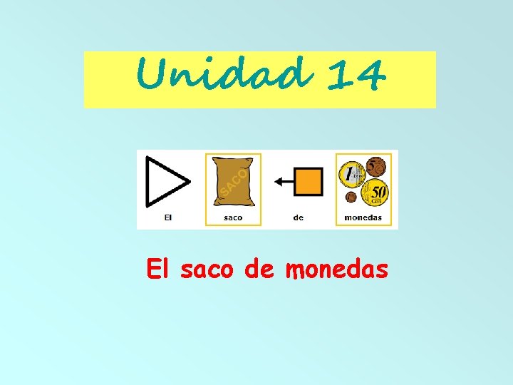 Unidad 14 El saco de monedas 