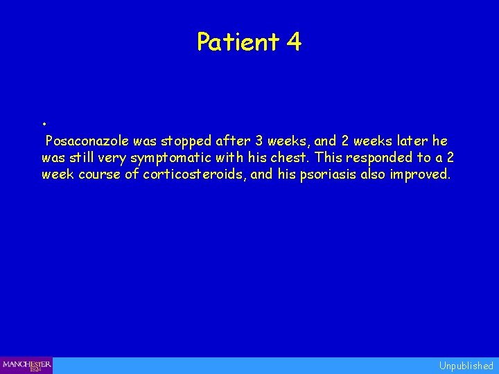 Patient 4 • Posaconazole was stopped after 3 weeks, and 2 weeks later he