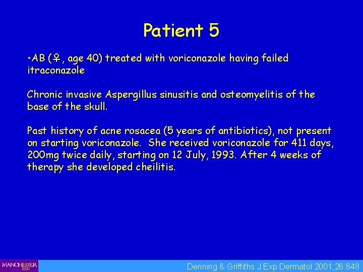 Patient 5 • AB (♀, age 40) treated with voriconazole having failed itraconazole Chronic