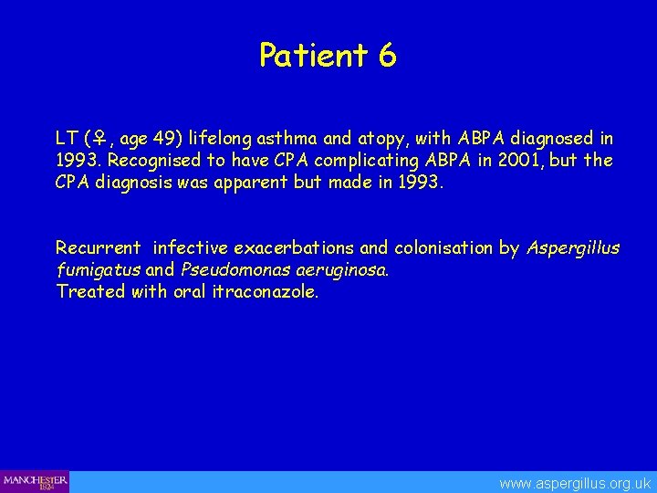 Patient 6 LT (♀, age 49) lifelong asthma and atopy, with ABPA diagnosed in