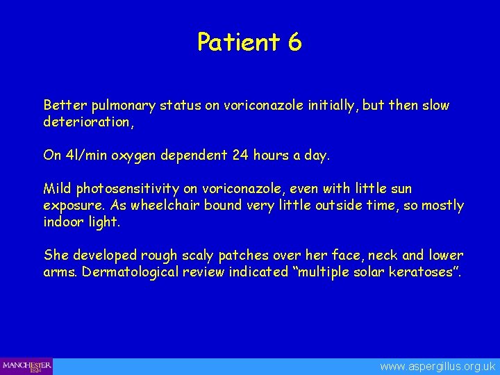 Patient 6 Better pulmonary status on voriconazole initially, but then slow deterioration, On 4