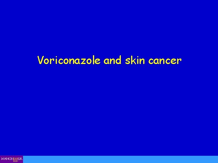 Voriconazole and skin cancer 