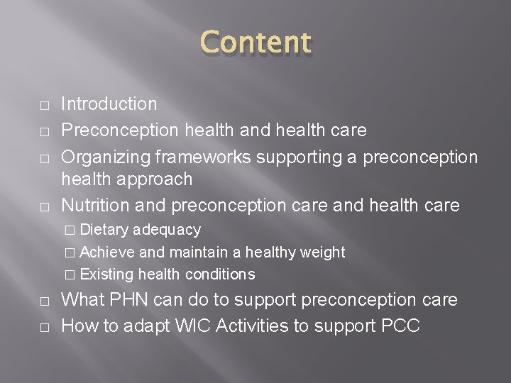 Content � � Introduction Preconception health and health care Organizing frameworks supporting a preconception