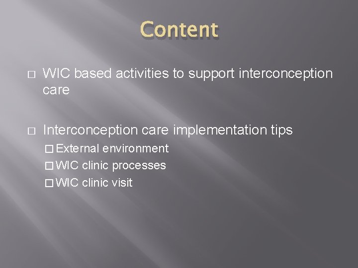Content � WIC based activities to support interconception care � Interconception care implementation tips
