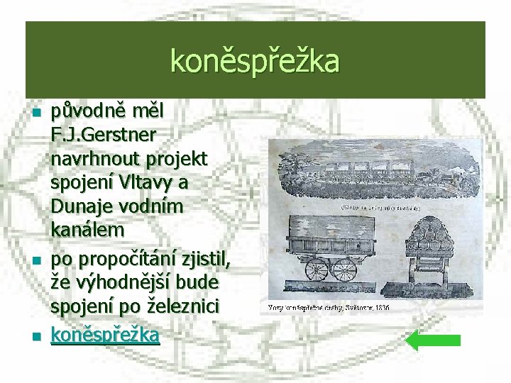 koněspřežka n n n původně měl F. J. Gerstner navrhnout projekt spojení Vltavy a