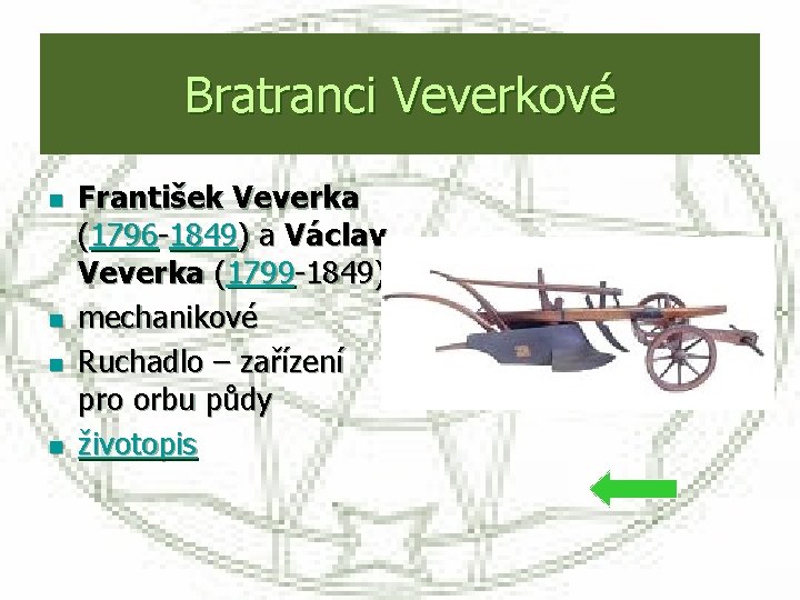 Bratranci Veverkové n n František Veverka (1796 -1849) a Václav Veverka (1799 -1849) mechanikové