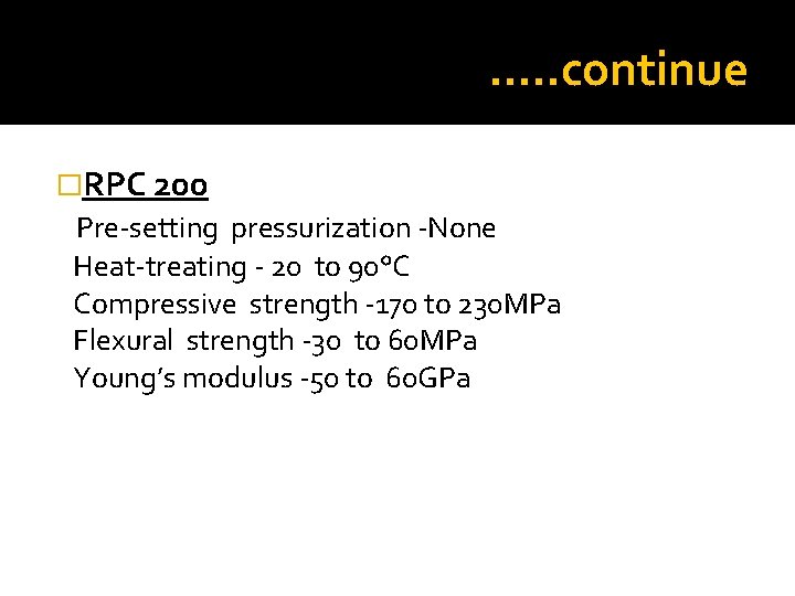 …. . continue �RPC 200 Pre-setting pressurization -None Heat-treating - 20 to 90°C Compressive