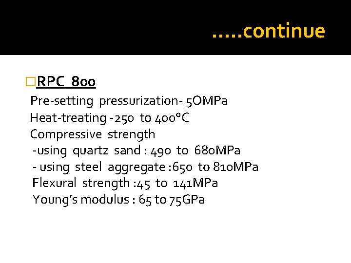 …. . continue �RPC 800 Pre-setting pressurization- 5 OMPa Heat-treating -250 to 400°C Compressive