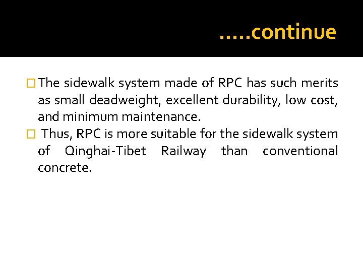 …. . continue � The sidewalk system made of RPC has such merits as