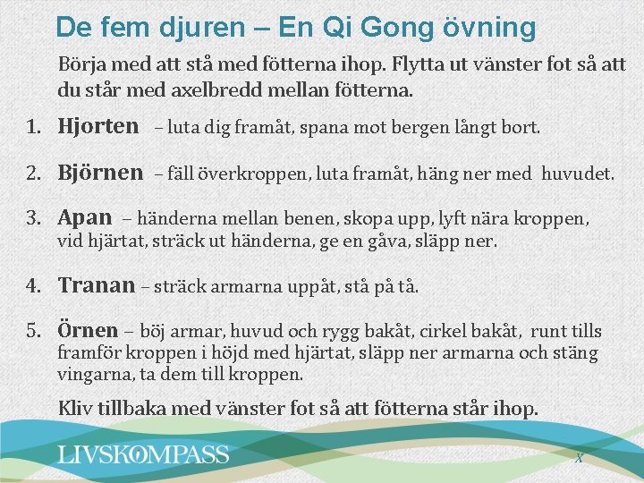 De fem djuren – En Qi Gong övning Börja med att stå med fötterna