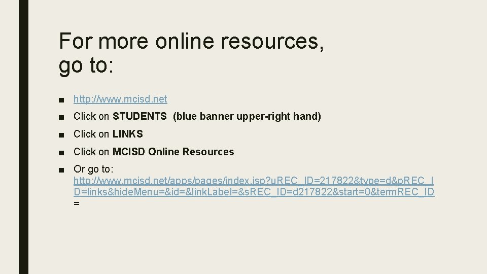 For more online resources, go to: ■ http: //www. mcisd. net ■ Click on