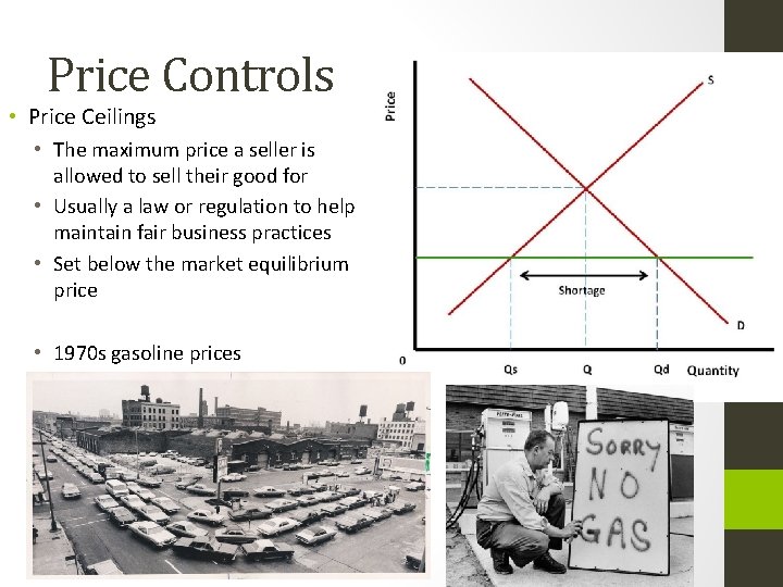 Price Controls • Price Ceilings • The maximum price a seller is allowed to