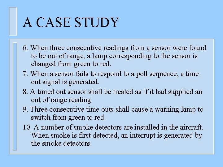A CASE STUDY 6. When three consecutive readings from a sensor were found to