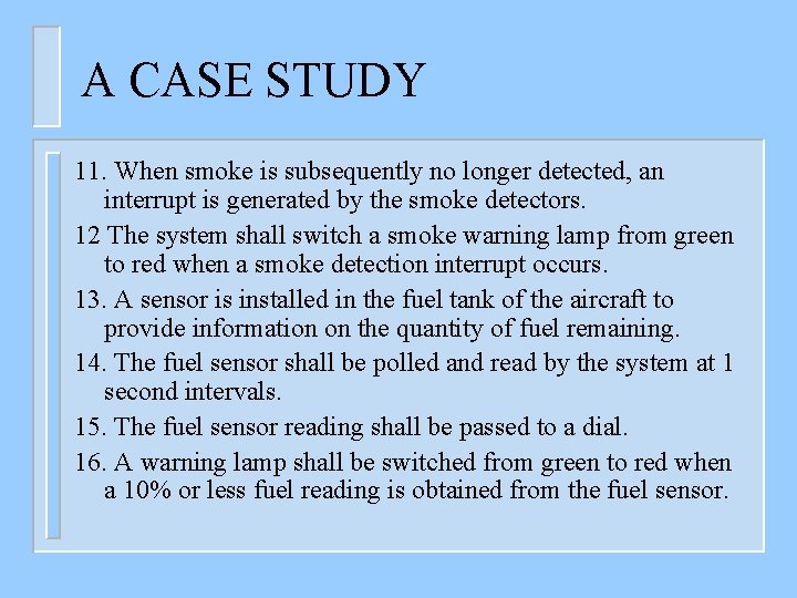 A CASE STUDY 11. When smoke is subsequently no longer detected, an interrupt is