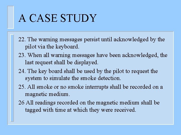 A CASE STUDY 22. The warning messages persist until acknowledged by the pilot via