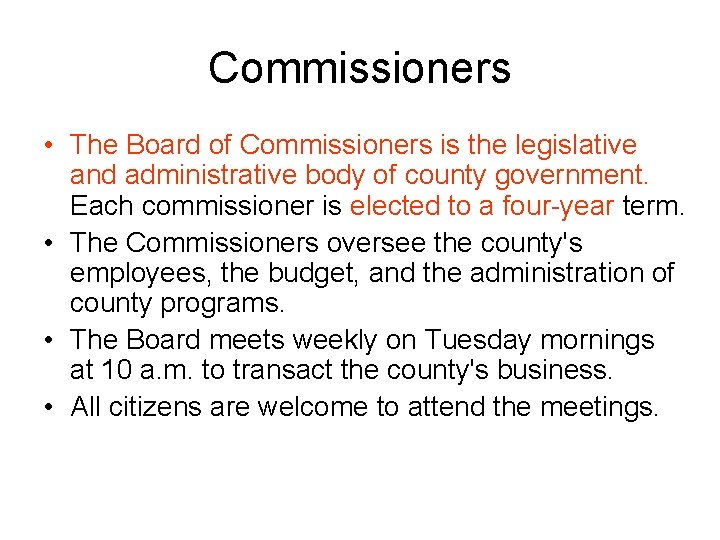 Commissioners • The Board of Commissioners is the legislative and administrative body of county
