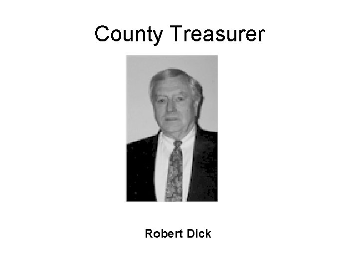 County Treasurer Robert Dick 