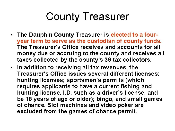 County Treasurer • The Dauphin County Treasurer is elected to a fouryear term to