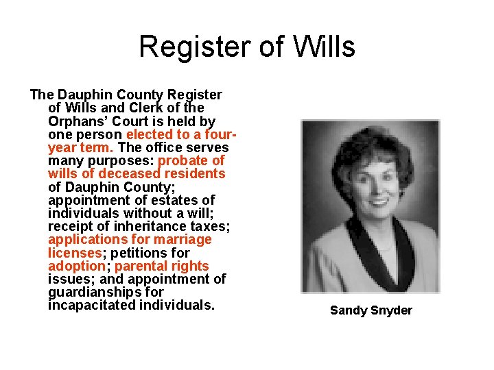Register of Wills The Dauphin County Register of Wills and Clerk of the Orphans’