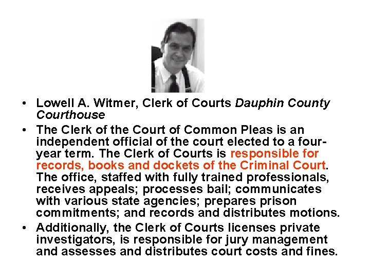  • Lowell A. Witmer, Clerk of Courts Dauphin County Courthouse • The Clerk