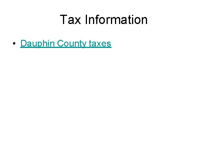 Tax Information • Dauphin County taxes 