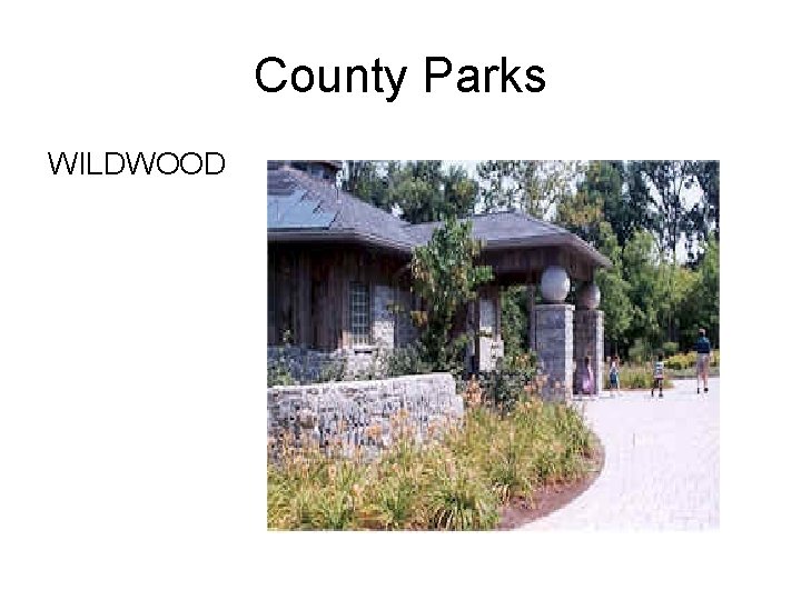 County Parks WILDWOOD 