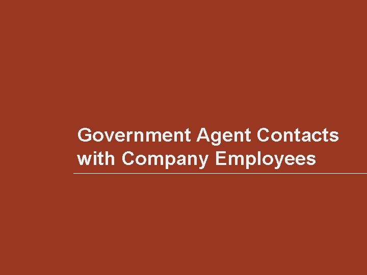 Government Agent Contacts with Company Employees 