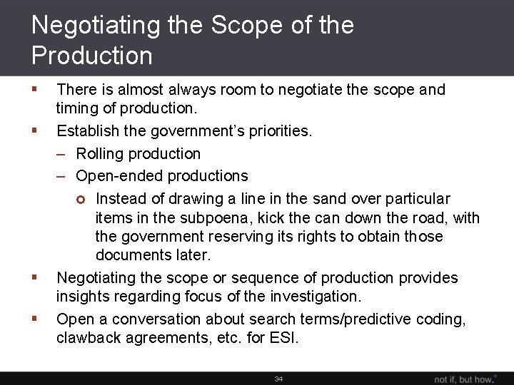 Negotiating the Scope of the Production § § There is almost always room to
