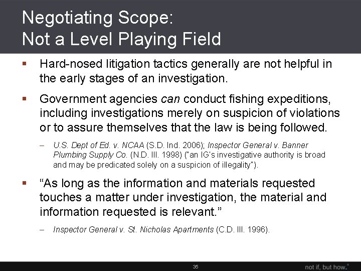 Negotiating Scope: Not a Level Playing Field § Hard-nosed litigation tactics generally are not