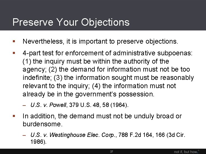 Preserve Your Objections § Nevertheless, it is important to preserve objections. § 4 -part