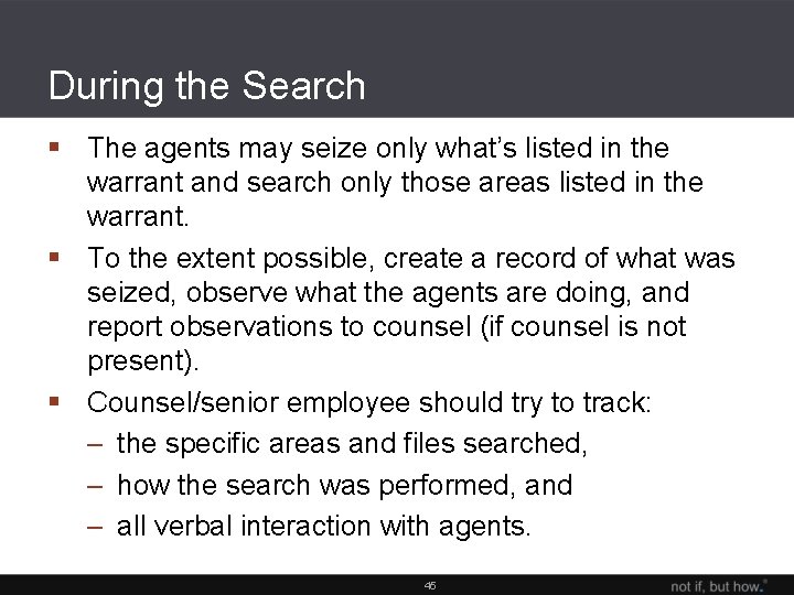 During the Search § The agents may seize only what’s listed in the warrant